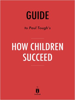 cover image of Guide to Paul Tough's How Children Succeed by Instaread